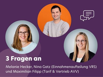 3 Fragen an… Melanie Hecker, Nina Gatz (Einnahmenaufteilung VRS) und Maximilian Filipp (Tarif & Vertrieb AVV)