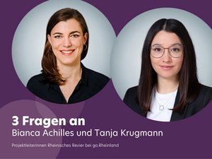 3 Fragen an: Bianca Achilles und Tanja Krugmann Projektleiterinnen Rheinisches Revier bei go.Rheinland