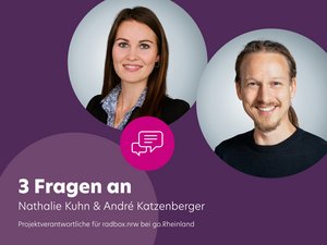3 Fragen an: Nathalie Kuhn und André Katzenberger, Projektverantwortliche für das landesweite Buchungs- und Zugangssystem radbox.nrw im Fachbereich Regionale Mobilitätsentwicklung bei go.Rheinland