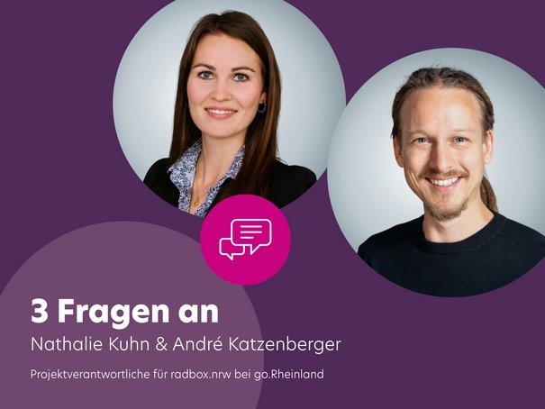 3 Fragen an: Nathalie Kuhn und André Katzenberger, Projektverantwortliche für das landesweite Buchungs- und Zugangssystem radbox.nrw im Fachbereich Regionale Mobilitätsentwicklung bei go.Rheinland